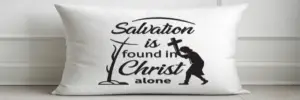 Salvation is found in Christ alone