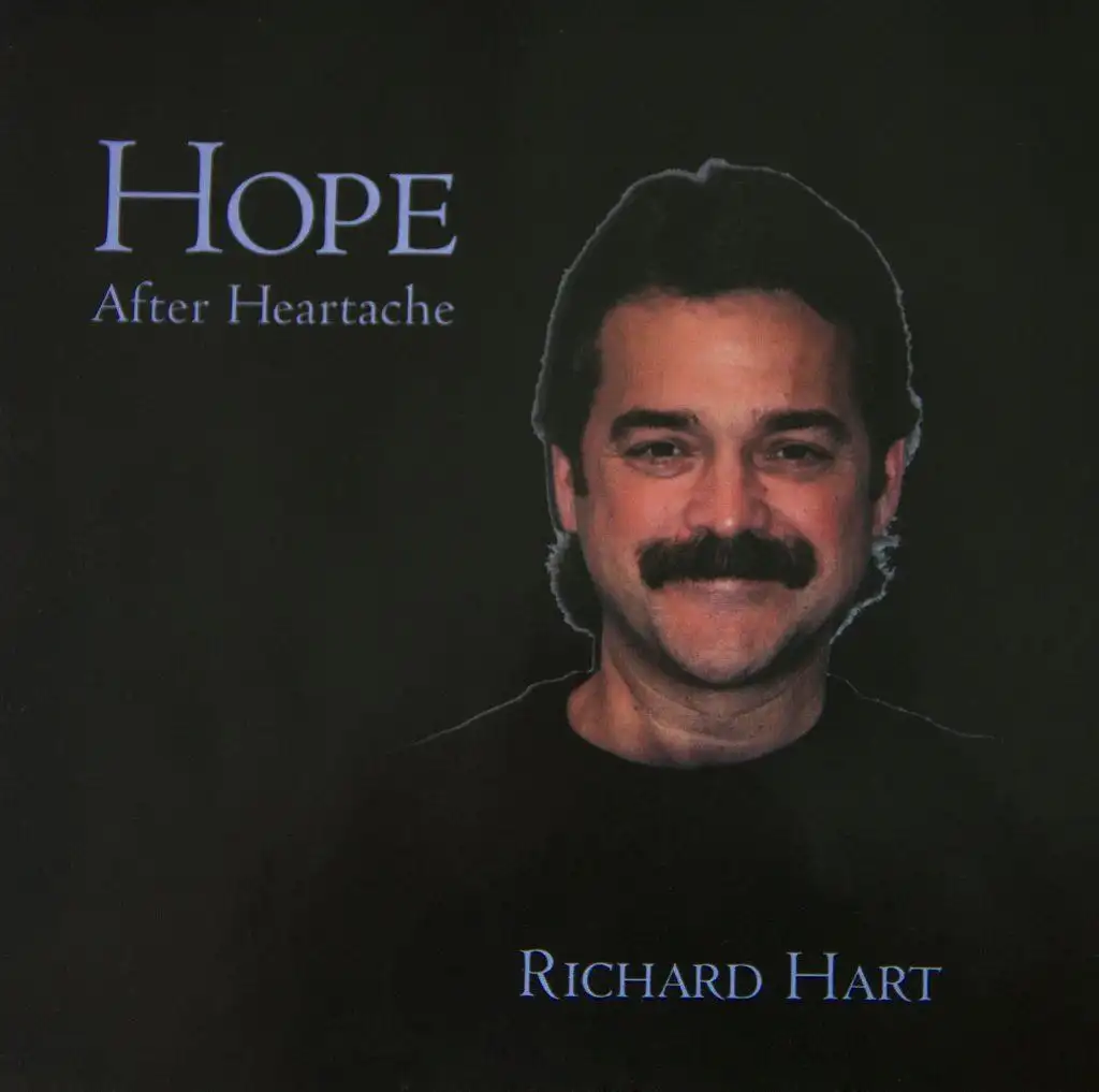 Richard Hart Hope After Heartache CD Cover Shot